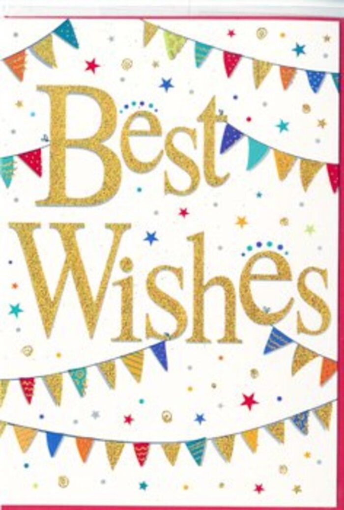 This congratulations card offers a bright, joyful scene, simple yet full of charming details, like a carefully planned celebration in the quiet streets around Cockfosters. At its centre, on a crisp white background, the words Best Wishes are written in an expansive golden script that feels both confident and friendly. The metallic finish gives each curve of the lettering a soft shimmer, catching tiny highlights that make the words seem almost illuminated. There's a slight embossed texture suggested by the shading, giving the impression that if you ran your fingertips over the card, you'd feel the gentle rise of each letter. Encircling this central message, lines of bunting sweep in generous arcs from one edge of the card to the other, recalling the way festive flags might be strung overhead in a Cockfosters garden or along a balcony near Trent Park during a summer celebration. The bunting is composed of neat triangular flags in vivid colours-crisp blues, bold reds, fresh greens, and bright yellows-each piece decorated with miniature patterns: a scattering of dots here, a sequence of stripes there, hints of tiny geometric designs that make every flag look slightly unique. These colourful garlands appear to sway gently, as though lifted by a passing breeze. Around them, soft bursts of tiny stars and confetti-like dots in harmonising colours enliven the white background, suggesting motion and spontaneous joy, like the moment just after a party popper is pulled. Despite the vibrant imagery, the overall design stays uncluttered and elegant, with plenty of white space to let each element breathe. It is the sort of card a local Cockfosters florist might slip beside a bouquet headed for a doorstep in Oakwood or along Bramley Road, carrying with it a clear, heartfelt message of shared happiness and support.