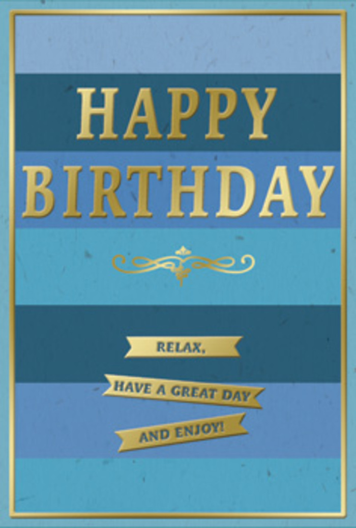 An elegant birthday card in soothing blues and radiant gold sits poised as though it has just been placed beside a fresh arrangement of blooms crafted in Cockfosters. The card's design relies on a sequence of wide, horizontal blue stripes, each stripe subtly different in shade, progressing from a strong, midnight navy at the top, through cooler marine tones, down to a gentle, almost pastel sky blue at the bottom. This gradation feels like watching the sky lighten over the treetops of Oakwood and Cockfosters at first light. In the centre, commanding attention, is the embossed message HAPPY BIRTHDAY. Each letter is large, capitalised, and pressed into the surface of the card, then finished in metallic gold that gleams softly as if brushed by sunlight filtering through a window. The gold is neither brassy nor harsh; instead, it gives off a refined, luminous glow that balances beautifully with the cool blues behind it. Immediately beneath the greeting, a delicate, swirling golden flourish stretches across the card, its gentle curves and loops reminiscent of antique stationery or the graceful ironwork you might notice on older buildings nearby. Beneath this flourish, three narrow golden ribbons line up in a tidy vertical sequence. These banners are rendered with a subtle three-dimensional effect, their polished metallic sheen standing out against the more muted, matte impression of the background. On the banners, the words Relax, have a great day and enjoy! are printed clearly, echoing the relaxed, heartfelt spirit of the design. A slim gold border encloses the entire composition, much like a picture frame, drawing the eye inward and giving the card a finished, carefully considered appearance. The overall mood is one of gentle celebration and quiet joy-a card that invites the recipient in Cockfosters or nearby Southgate to slow down, smile, and truly enjoy their birthday with flowers and kind thoughts close at hand.